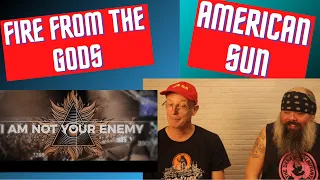 Fire From The Gods, The American Sun co-reaction. Heavy and meaningful.