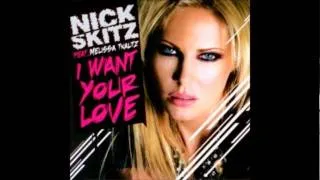 Nick Skitz Feat: Melissa Tkautz - I Want Your Love