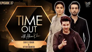 Dur e Fishan & Affan Waheed | Time Out with Ahsan Khan | Full Episode 37 | Express TV | IAB1O