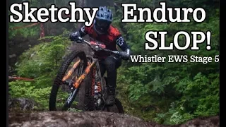 Whistler EWS Stage 5 Race Run | Slippery Mess
