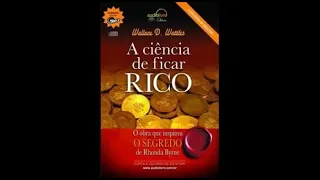 A CIENCIA DE FICAR RICO - COMPLETO - WALLACE D WATTLES