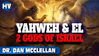 Yahweh & El: The Two Gods of Ancient Israel | Dr. Dan McClellan