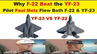 YF-23 VS F-22, Why F-22 Beat the F-23, pilot Paul Metz Explain, Who Flew Both F-22 and YF-23