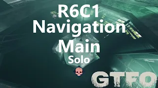 GTFO R6C1 "Navigation" Main Solo