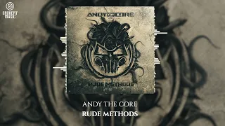 Andy The Core - RUDE METHODS