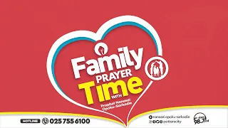 Family Prayer Time with God's Servant Nanasei Opoku-Sarkodie || 01 - 05 - 2024