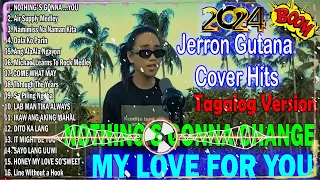 Jerron Gutana Cover 2024🎶Tagalog Version 2024 🎶Jerron Gutana  All Songs Nonstop 2024🍀