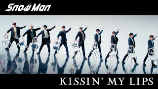 Snow Man "KISSIN’ MY LIPS" MV (YouTube ver.)