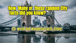 25 Mind-Blowing City Facts You've Never Heard Before! | Ultimate Urban Trivia