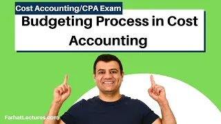 Budgeting Process in Cost Accounting | CPA Exam BEC | CMA Exam