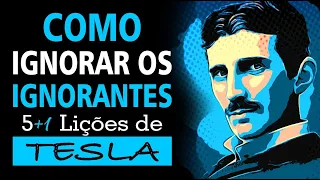 Não Se Importe Com Ignorantes | 6 duras lições de Nikola Tesla | Filosofia de Vida