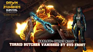 MY LAZY SETUP FOR TORRID BUTCHER USING GHOST AND HARLEY ALLY - Dawn of Zombies Survival