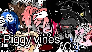 Piggy vines / OLD