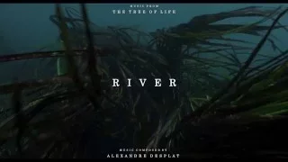 "The Tree of Life" Soundtrack - River
