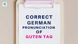 How to pronounce 'Guten Tag' (Good afternoon / Good day) in German? | German Pronunciation