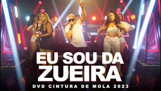EU SOU DA ZUEIRA - Cintura de Mola DVD 2023 (CLIPE OFICIAL)
