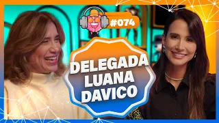 DELEGADA LUANA DAVICO (DIREITOS DA MULHERES) - PODPEOPLE #074