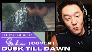 DJ REACTION to KPOP - GAHO DUSK TILL DAWN COVER