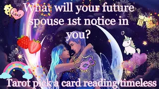 What will your future spouse first notice 🍑🍇🍒 in you?😘😍🥰 Tarot 🌛 ⭐ 🌜 🧿 🔮 Timeless