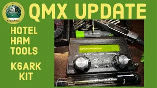 QMX 5 Band by QRP-Labs Kit Update - Hotel Ham Tools Update - Update on K6ARK 100w Ant Kit