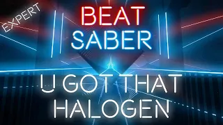 Beat Saber | Halogen - U Got That | Expert 91.6% SS Full Combo