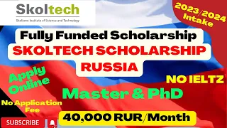 Skoltech Scholarship Russia 2023/2024 | How to Apply Skoltech Scholarship |Fully Funded Master & PHD