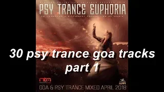 psy trance goa (euphoria) 30 tracks unmixed prt 1