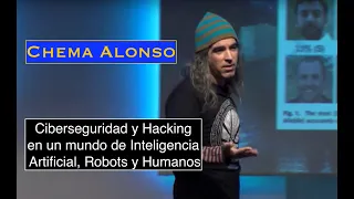 [2023] Ciberseguridad y Hacking en un mundo de Inteligencia Artificial, Robots y Humanos