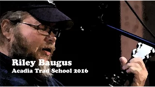 Riley Baugus - False Hearted Lover Blues - Acadia Trad School  2016