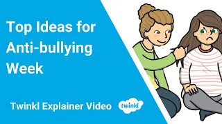 Top Ideas for Anti-Bullying Week