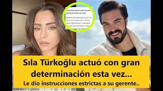 Sıla Türkoğlu actuó con gran determinación esta vez... Le dio instrucciones estrictas a su gerente..