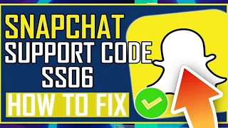 How To Fix Snapchat Support Code SS06 (Easy Fix) on Android and IOS