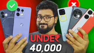 Best Phones Under 40,000 - let's check the reality!!