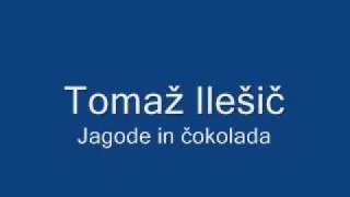 Tomaž Ilešič - Jagode in čokolada