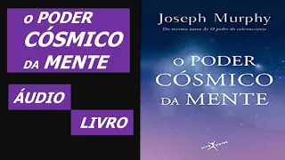 O PODER CÓSMICO DA MENTE   JOSEPH MURPHY ÁUDIO LIVRO