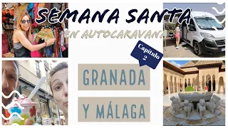 Granada y Málaga en autocaravana. Viaje de Semana Santa 2/3 por Andalucía.