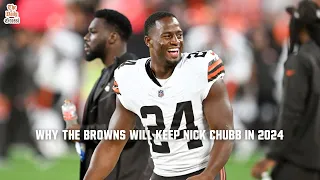 WHY THE BROWNS WILL KEEP NICK CHUBB IN 2024 - The Daily Grossi