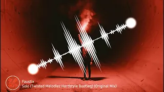 Faustix - Solo Twisted Melodiez (Hardstyle Bootleg) (Original Mix)