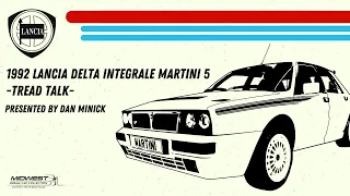 1992 Lancia Delta Integrale Martini 5 Tread Talk | Presented by Dan Minick