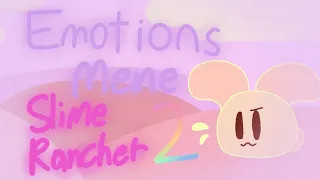 Emotions meme ☆Slime Rancher 2☆ || a bit lazy + loop ||