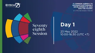 The seventy-eighth session of the Economic and Social Commission for Asia and the Pacific (Day 1)