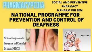 National Programme for Prevention and Control of Deafness | UNIT 3 | SOCIAL AND PREVENTIVE PHARMACY