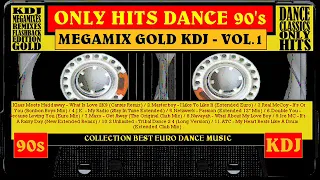 Megamix Gold   Only Hits Dance 90's Vol 01   KDJ