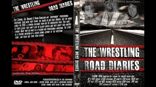 The Wrestling Road Diaries (Movie / Documentary) || 50 Minute Version