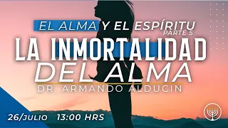 La inmortalidad del Alma | Dr. Armando Alducin | VNPEM Norte