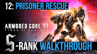 Armored Core 6 (VI) - Mission 12: Prisoner Rescue S RANK Walkthrough