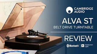 Cambridge Alva ST Belt Drive Turntable w/ Bluetooth aptX HD, MM Cartridge Review