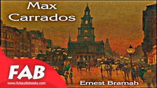 Max Carrados Full Audiobook by Ernest BRAMAH by General Fiction, Detective Fiction