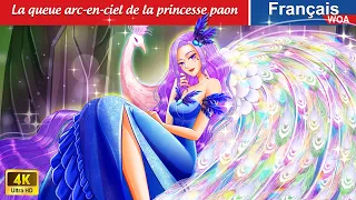 La queue arc-en-ciel de La Princesse Paon 🦚🌈  Contes De Fées Français 🌛 WOA - French Fairy Tales