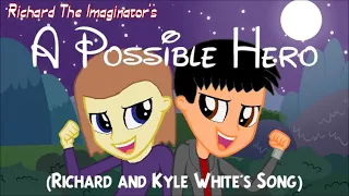 IMV: "A Possible Hero" (Richard and Kyle White's Song)